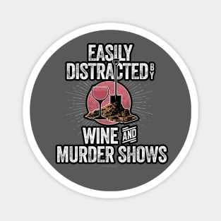 Easily Distracted by Wine and Murder Shows Magnet